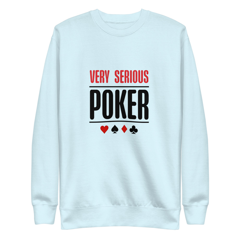 VERY SERIOUS SWEATSHIRT
