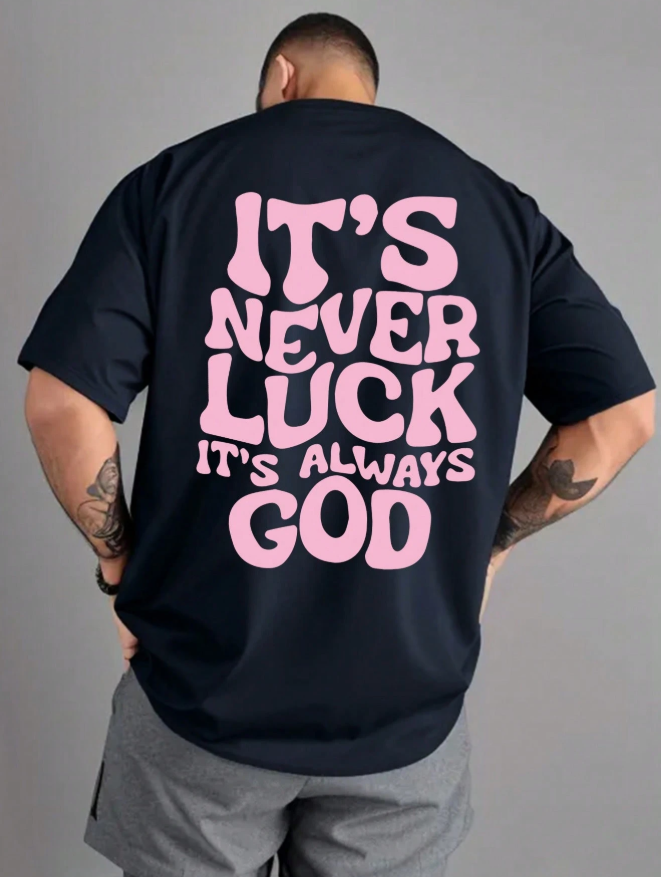 Camiseta "It's Never Luck"