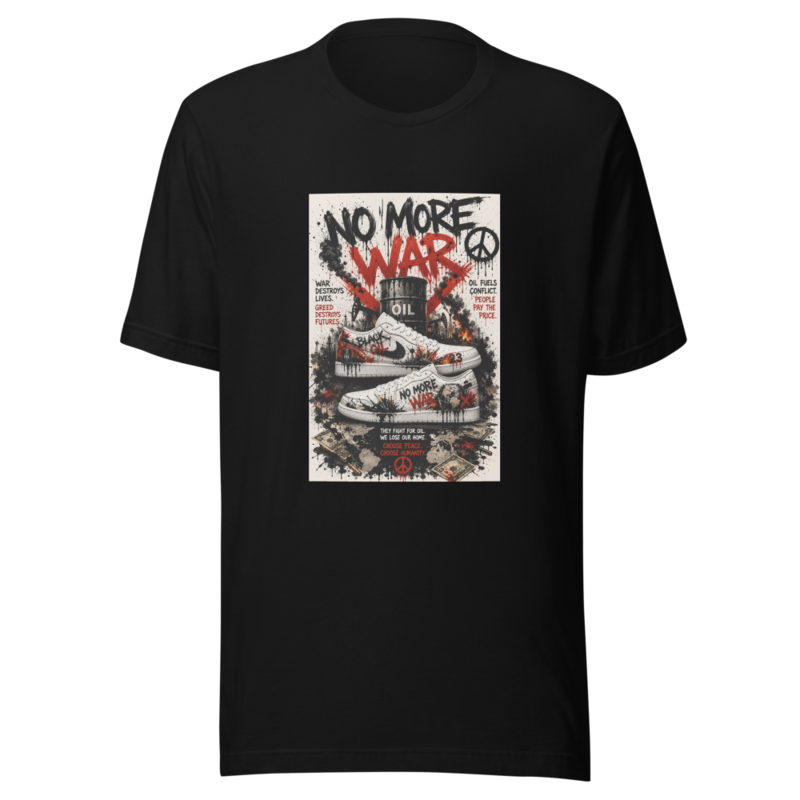 BLACK OIL TEE NO MORE WAR HYPECUSTOM Unisex t-shirt