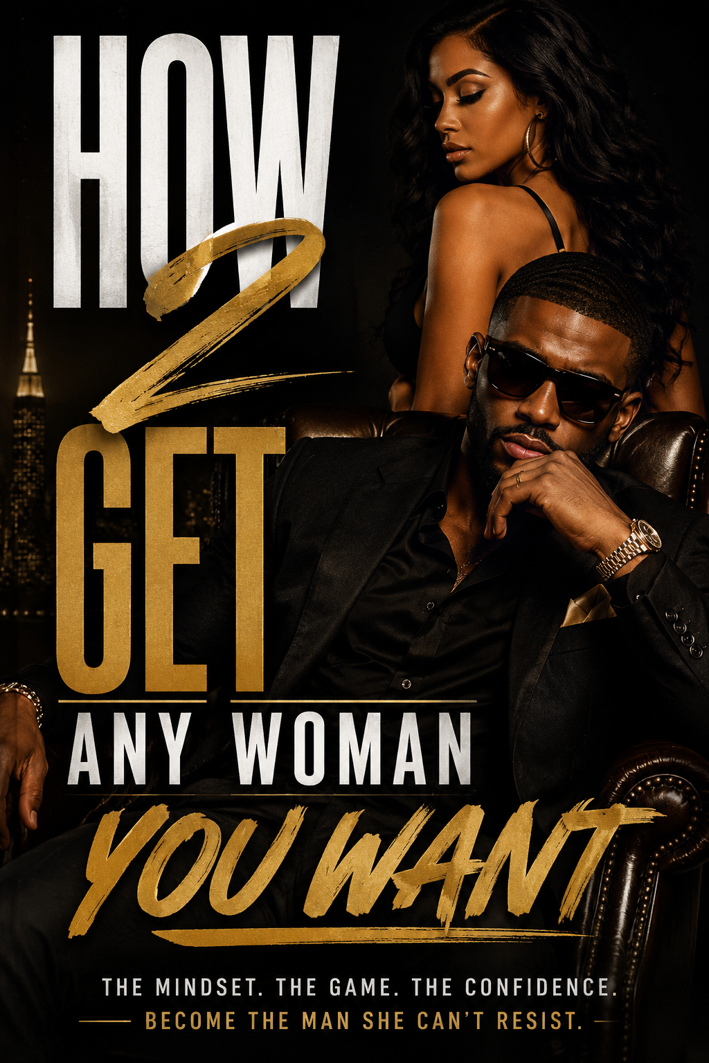 How 2 Get Any Woman You Want