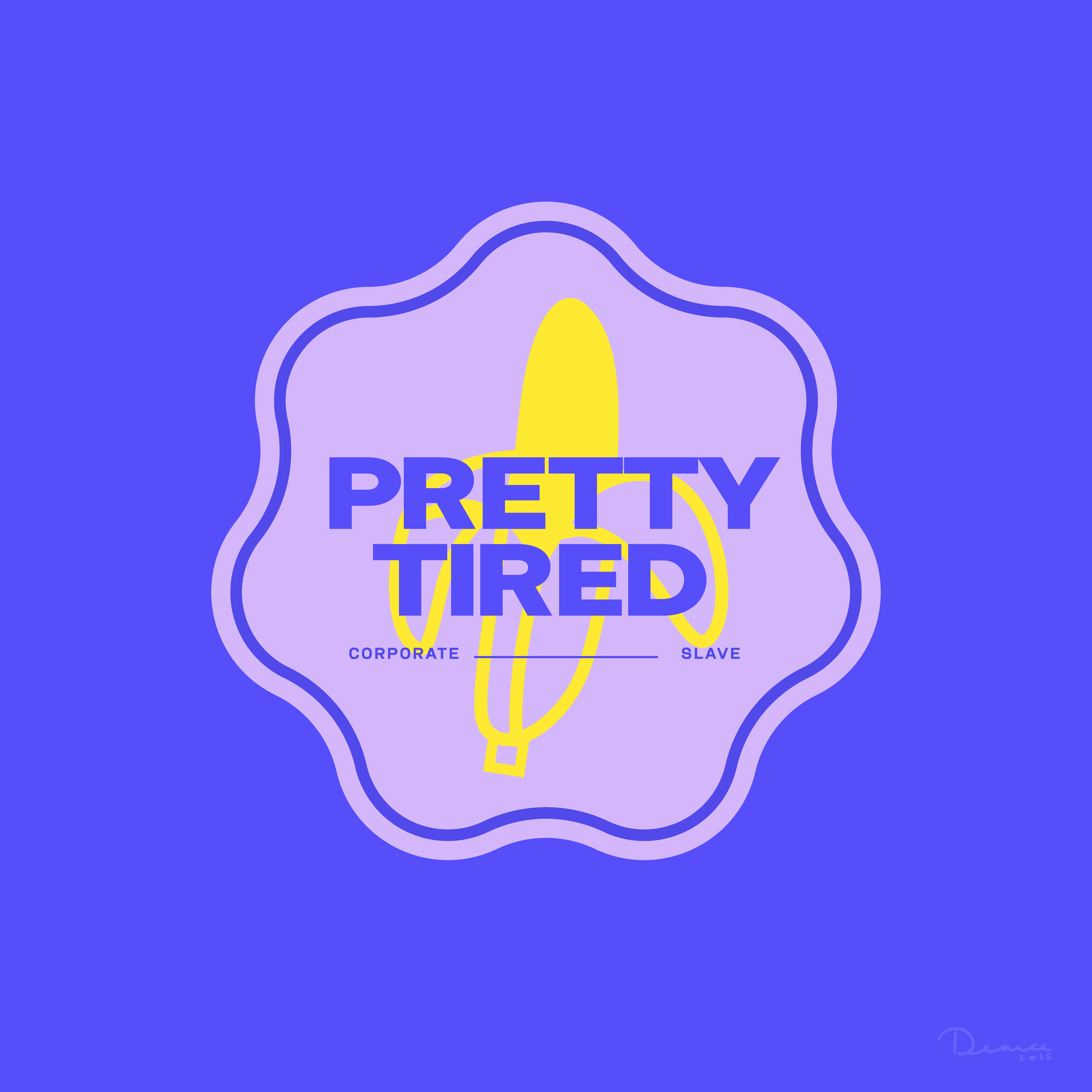Pretty Tired (corporate slave) Sticker