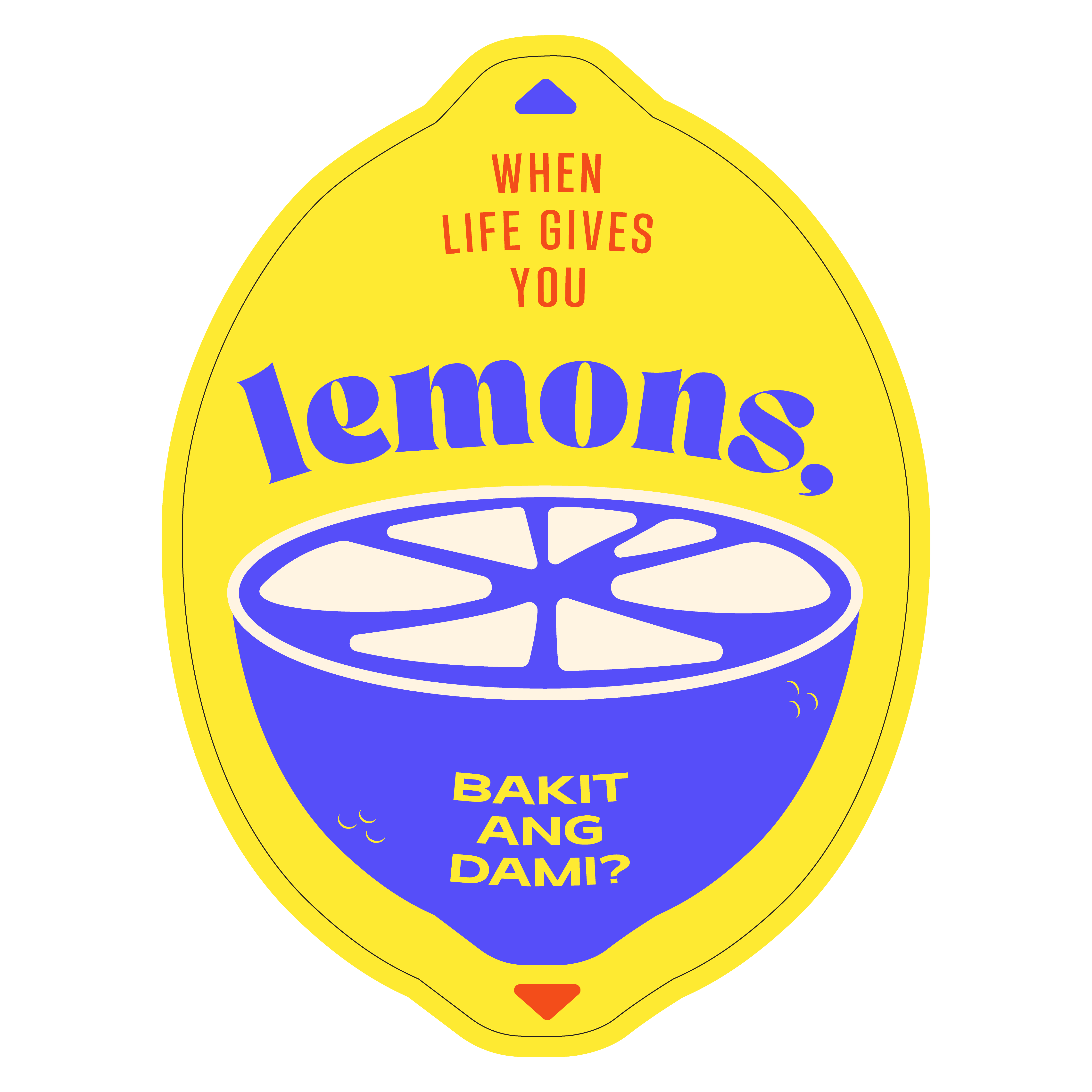 When Life Gives You Lemons (Bakit and dami?) Sticker