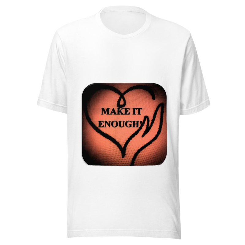 Unisex 'MAKE IT ENOUGH' Soft T-shirt (Colors: Red or White)