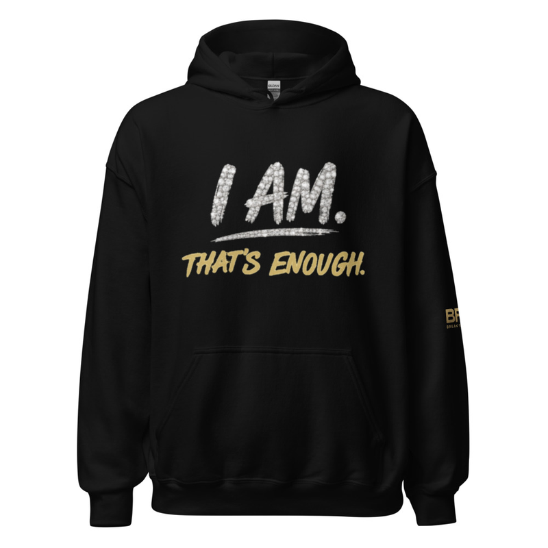 I AM That's Enough Unisex Hoodie