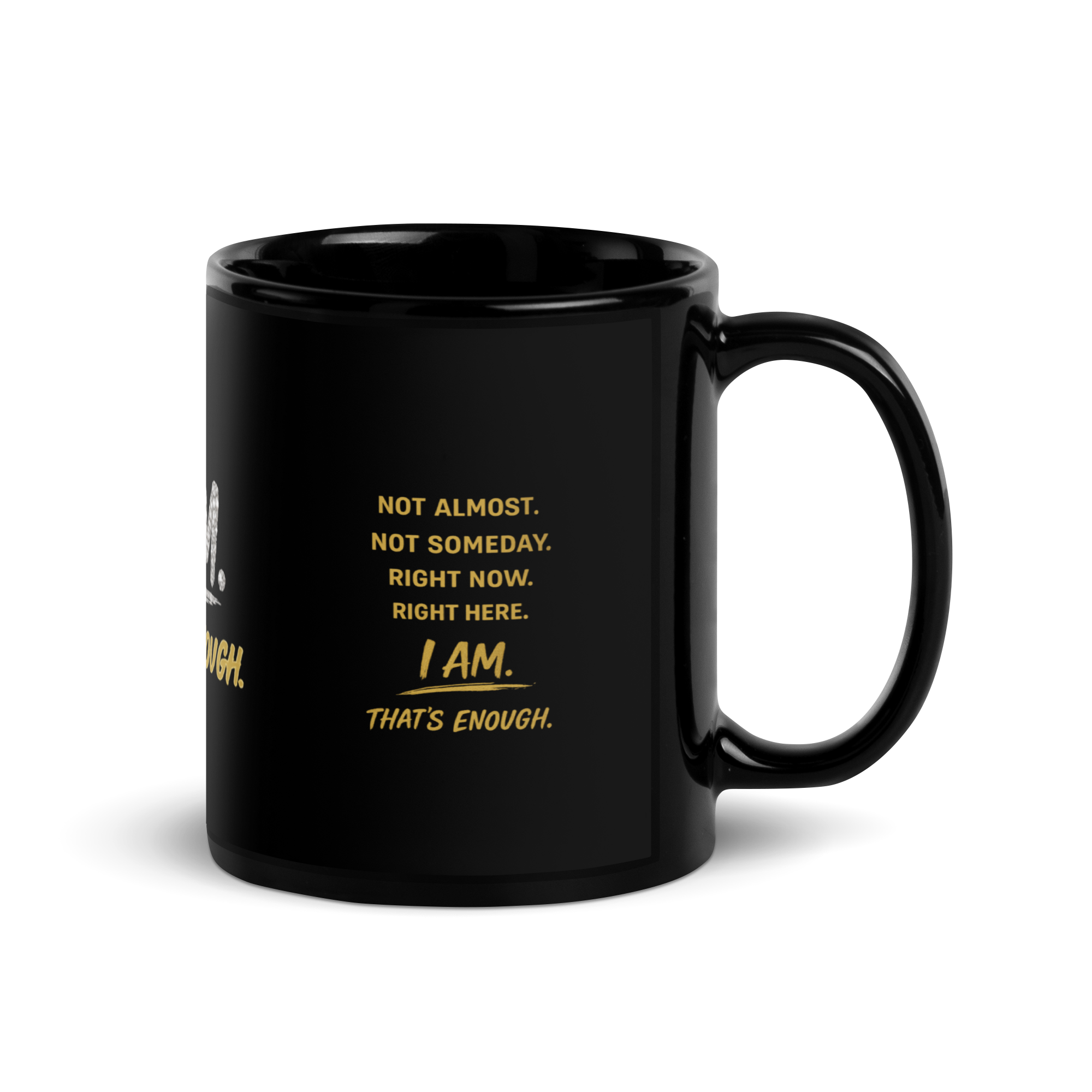 I AM THAT'S ENOUGH Black Glossy Mug