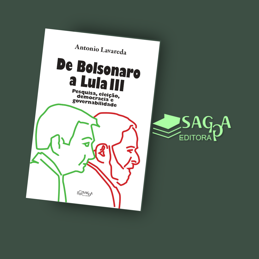 De Bolsonaro a Lula III - Antonio Lavareda (2023)