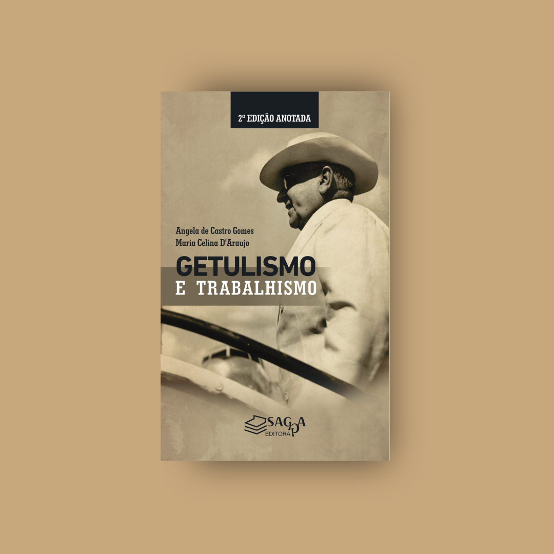Getulismo e Trabalhismo (2ª edição anotada) - Angela de Castro Gomes;Maria Celina D'Araújo(2021)