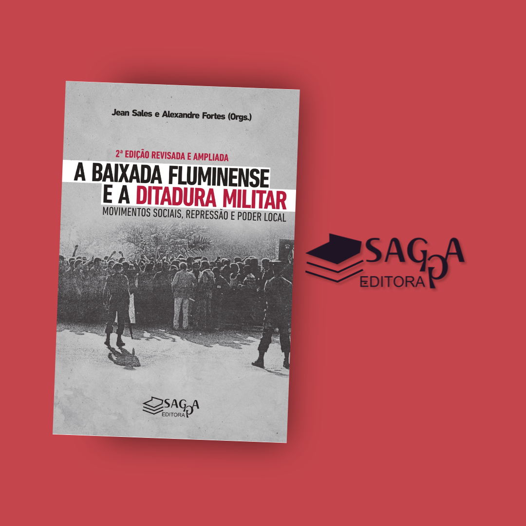 A Baixada Fluminense e a Ditadura Militar - Jean Sales e Alexandre Fortes (2022, 2ª ed. revisada e ampliada)