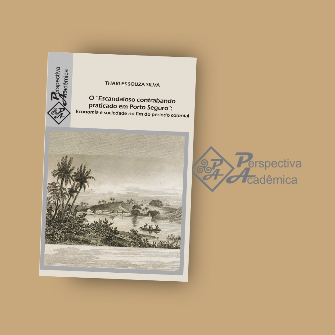 O “Escandaloso Contrabando praticado em Porto Seguro” - Tharles Souza Silva(2021)