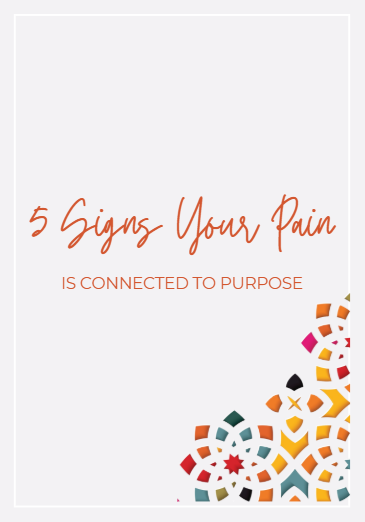 5 Signs Your Pain is Connected to Your Purpose_Freebie