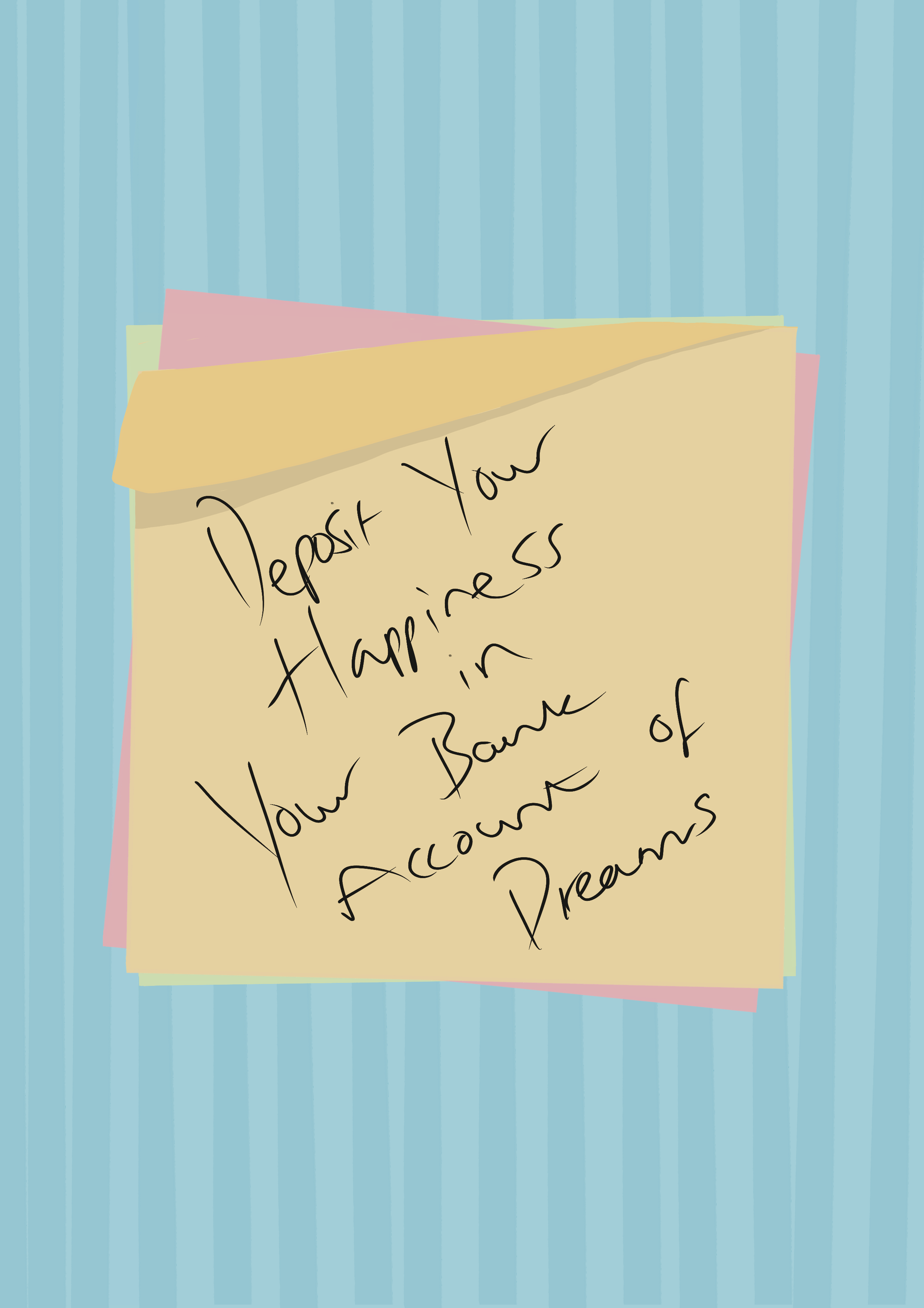 Deposit Your Happiness in Your Bank Account of Dreams Print A4