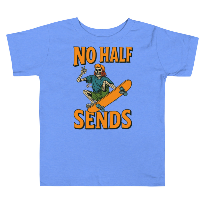 Toddler "NO HALF SENDS" Short Sleeve Tee 