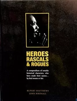 Heroes, Rascals & Rogues