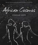 African Cosmos: Stellar Arts