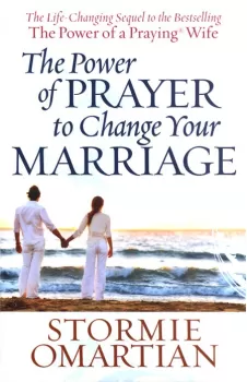 The Power of Prayer to Change Your Marriage