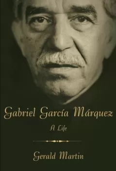 Gabriel García Márquez: A Life