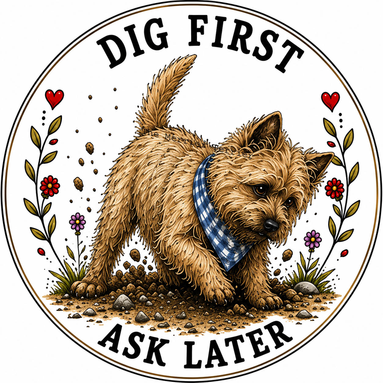 Cairn Terrier. Dig First Ask Later