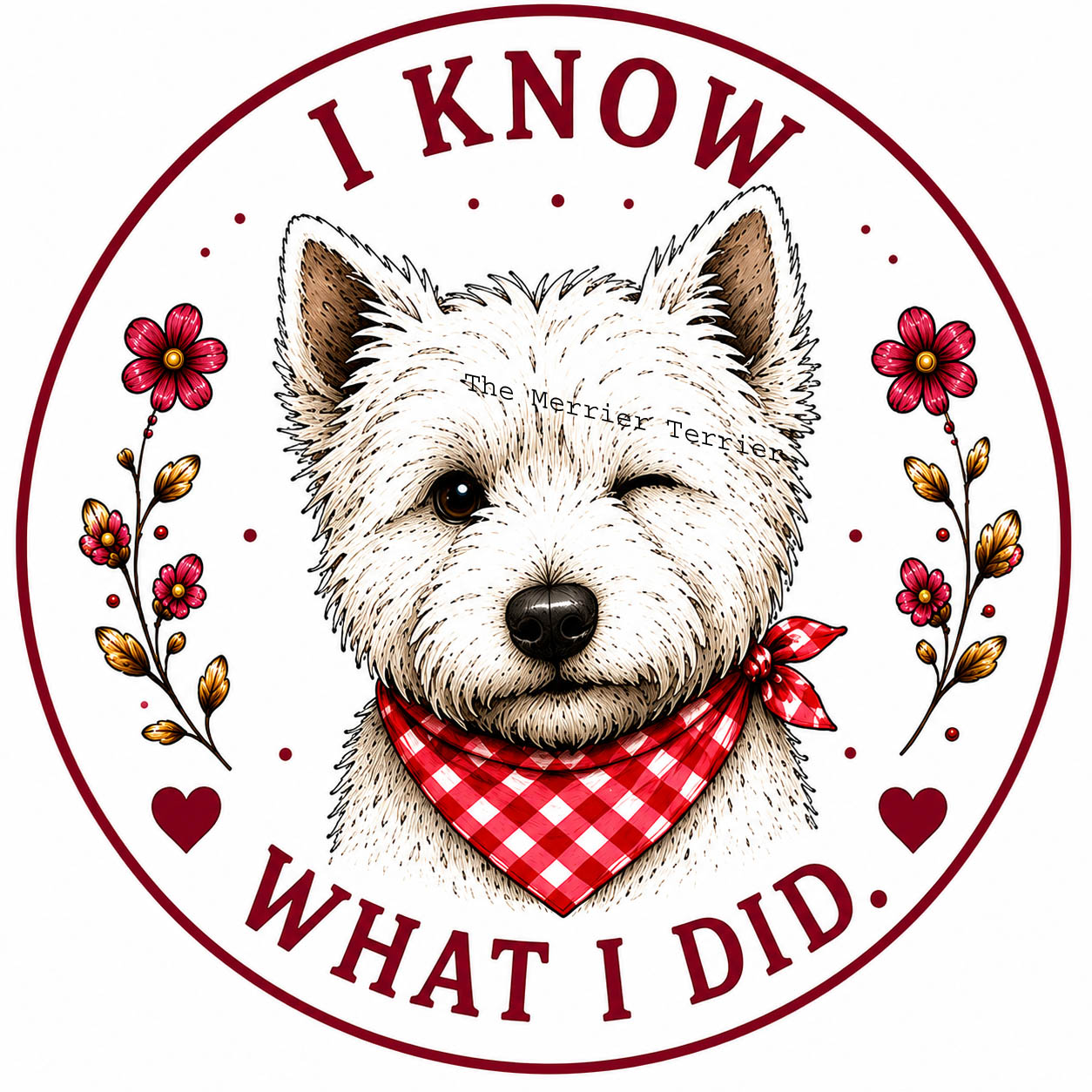 West Highland White Terrier. I Know What I DId.