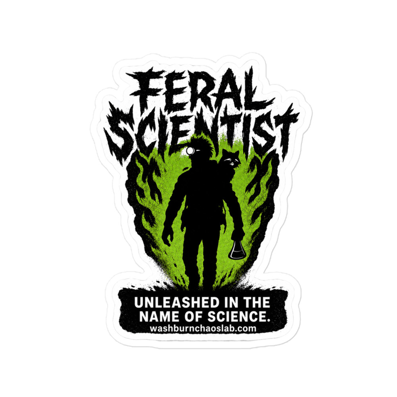 Kiss-cut vinyl decals: Feral Scientist Unleashed in the Name of Science