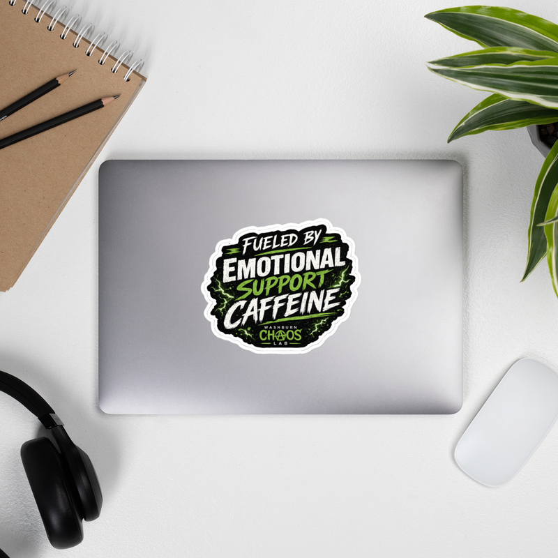 Bubble-free stickers: Fueled by Emotional Support  Caffeine