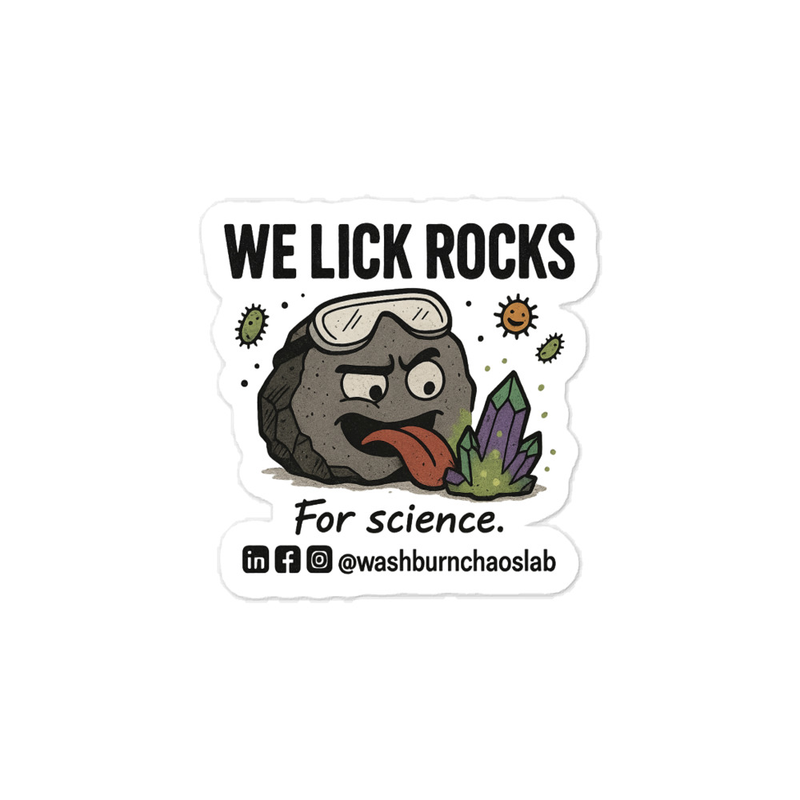 Kiss-cut vinyl decals: We Lick Rocks for Science