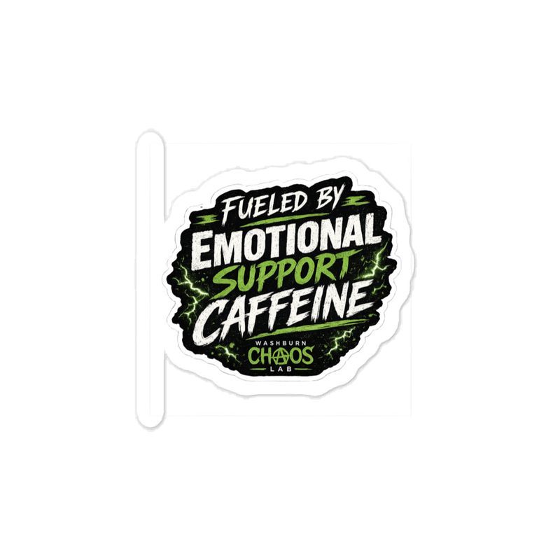 Kiss-cut vinyl decals: Fueled by Emotional Support Caffeine