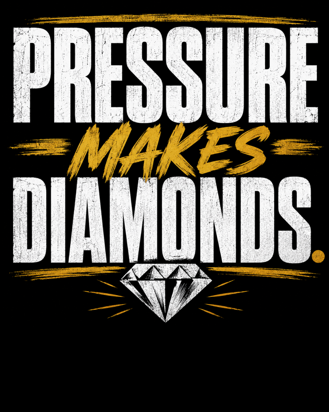 Pressure Makes Diamonds T-Shirt DTF