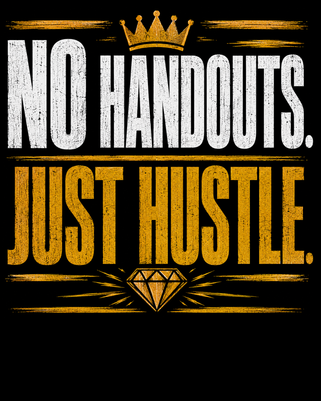 No Handouts Just Hustle DTF