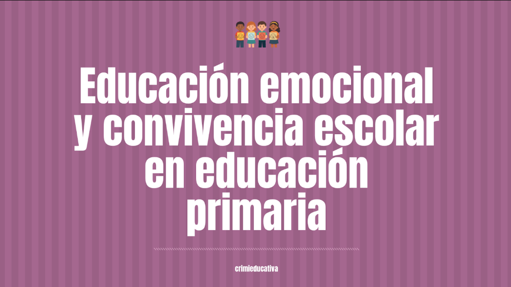 Educación emocional y convivencia escolar en educación primaria.