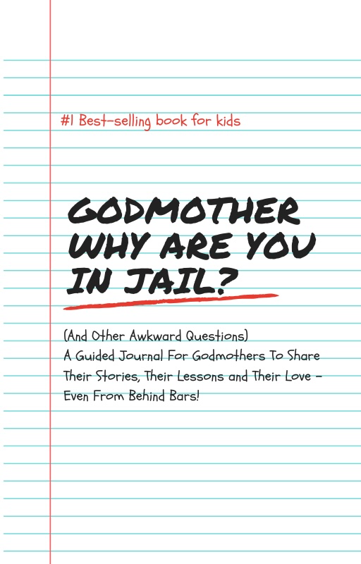Godmother, Why Are You in Jail?