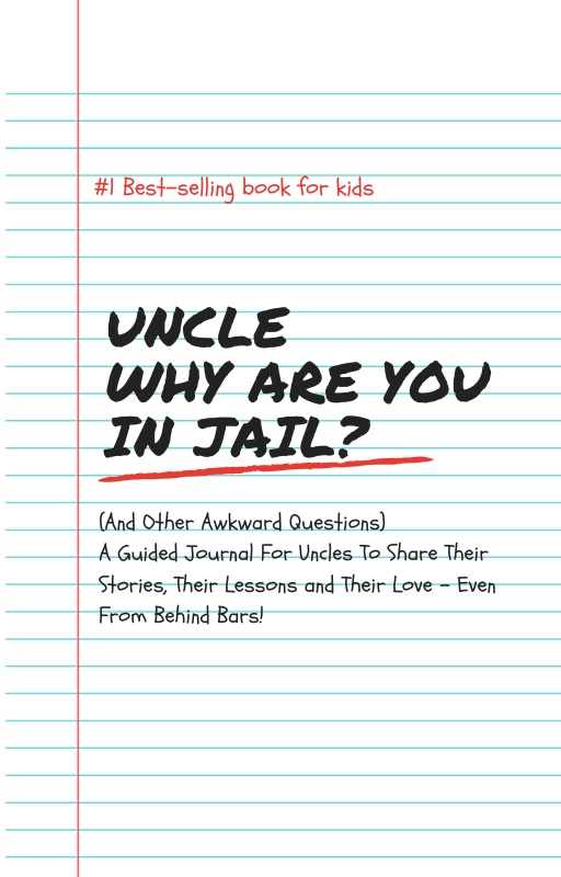 Uncle, Why Are You In Jail?
