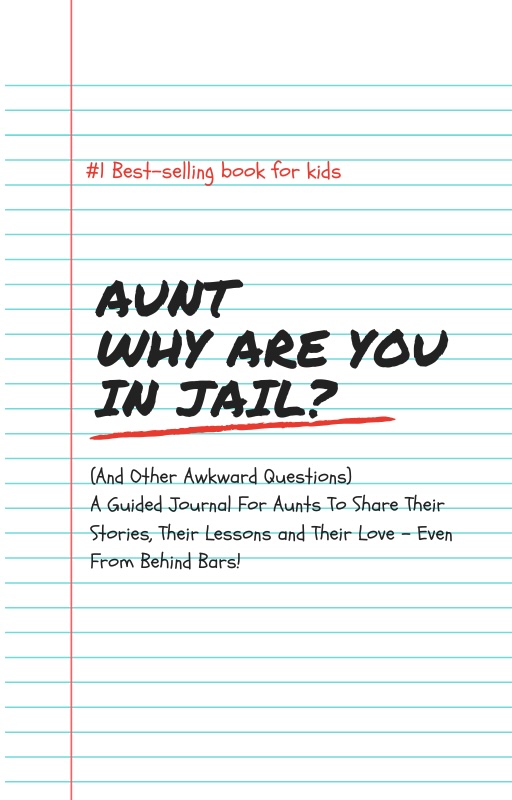 Aunt, Why Are You In Jail?