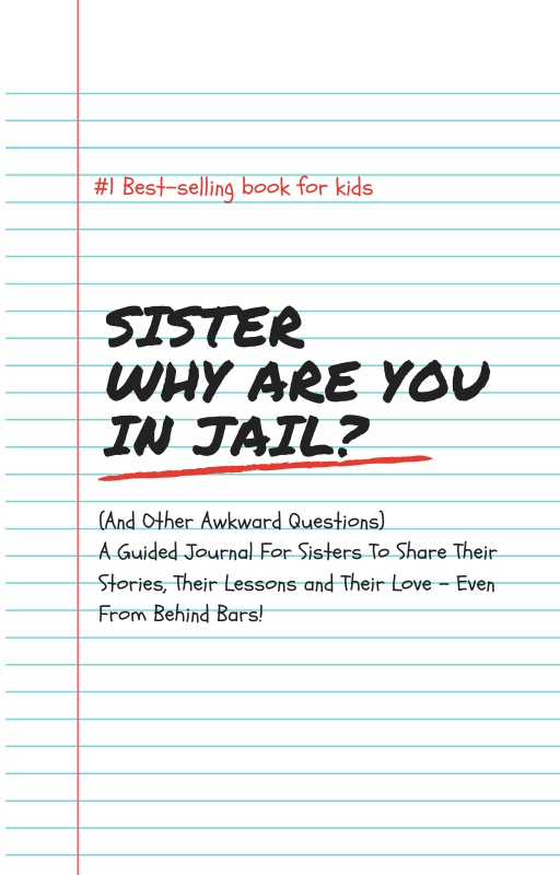 Sister, Why Are You In Jail?