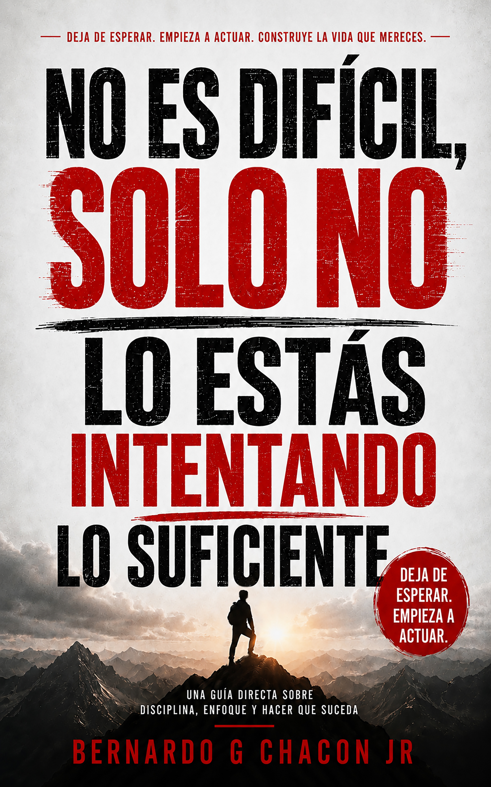 NO ES DIFÍCIL, SOLO NO LO ESTÁS INTENTANDO LO SUFICIENTE