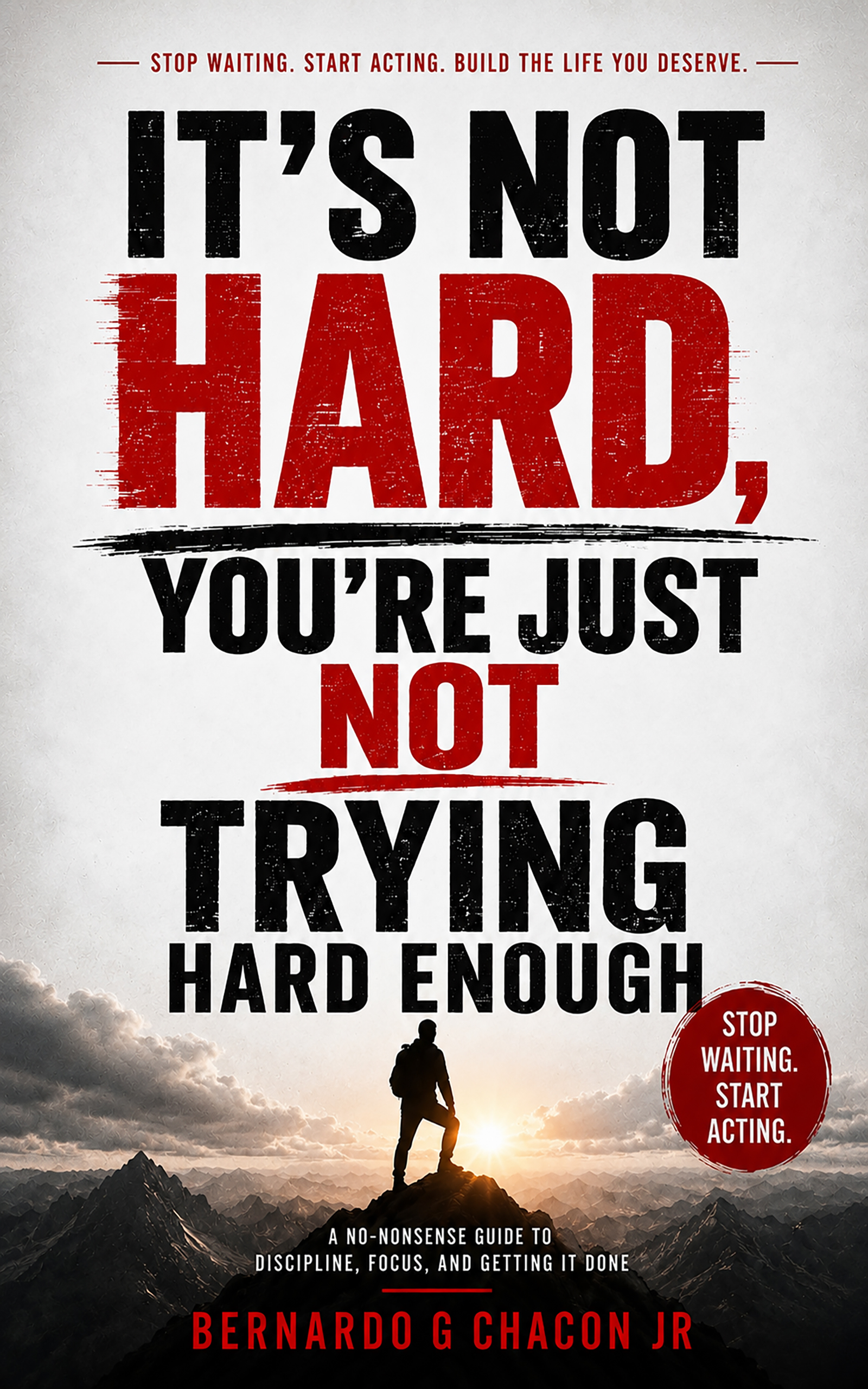 It's Not Hard, You're Just Not Trying Hard Enough