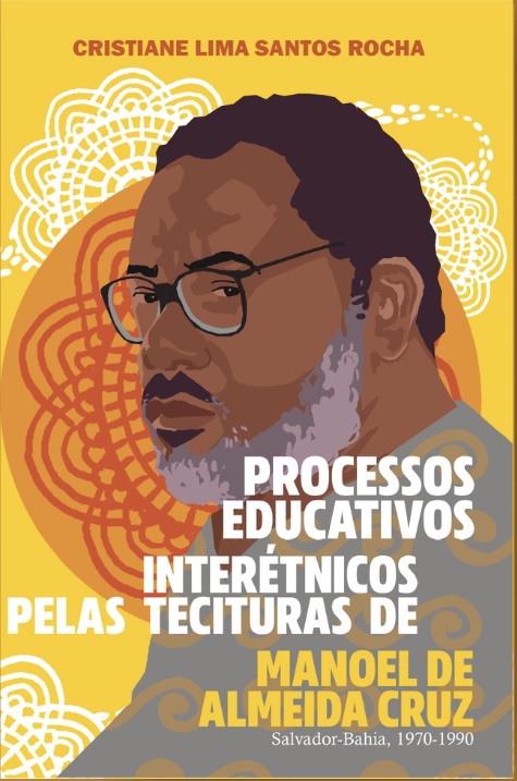 Processos educativos interétnicos pelas tecituras de Manoel de Almeida Cruz (1970-1990)