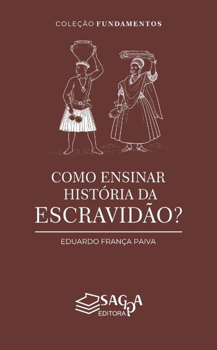 Como Ensinar História da Escravidão? Coleção Fundamentos