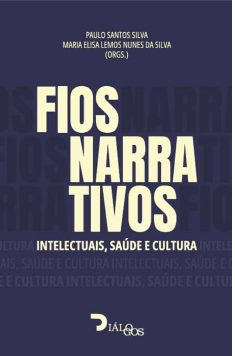 Fios narrativos: intelectuais, saúde e cultura