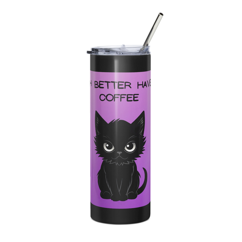 Witch Better Have My Coffee Tumbler