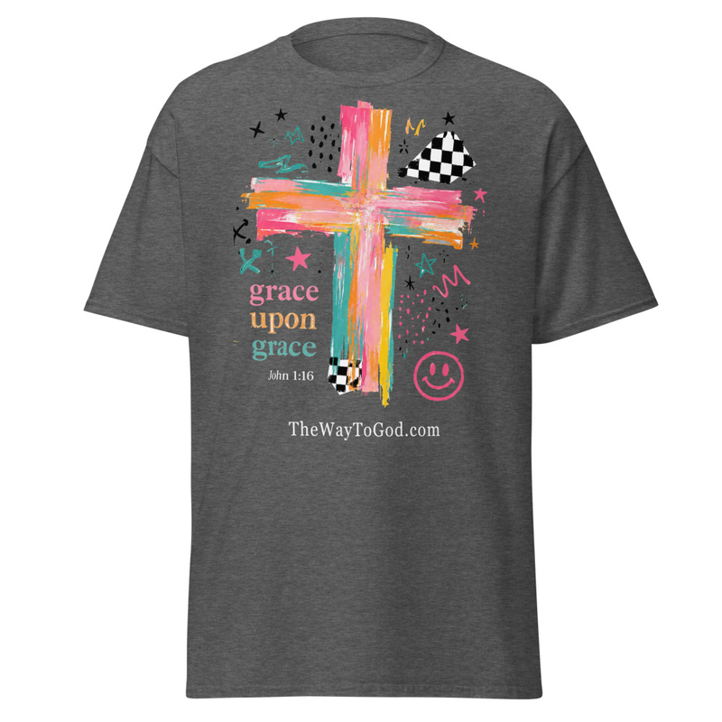 Grace Upon Grace John 1;16 Womens Unisex Classic T-shirt