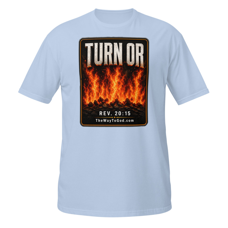 Turn Or Burn - Rev 20:15 - Short-Sleeve Unisex T-Shirt
