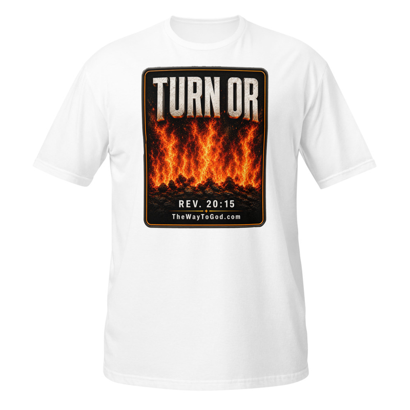 Turn Or Burn - Rev 20:15 - Short-Sleeve Unisex T-Shirt