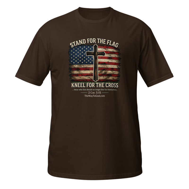 Stand for the Flag Kneel for the Cross 2 Cor. 5:15 Short-Sleeve Unisex T-Shirt