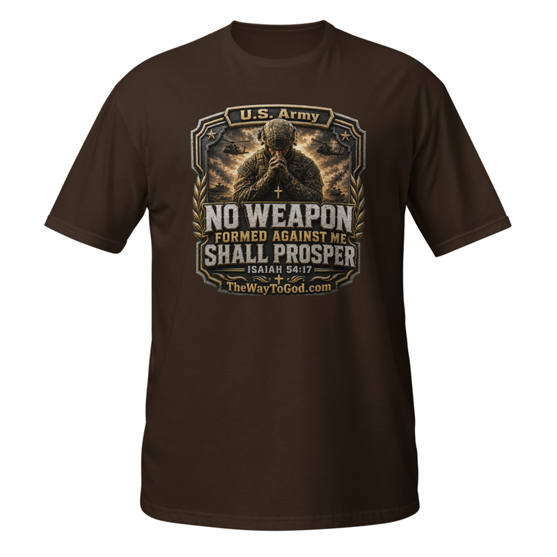 U.S. ARMY - No Weapon Formed Against Me Shall Prosper Isaiah 54;17 Short-Sleeve Unisex T-Shirt