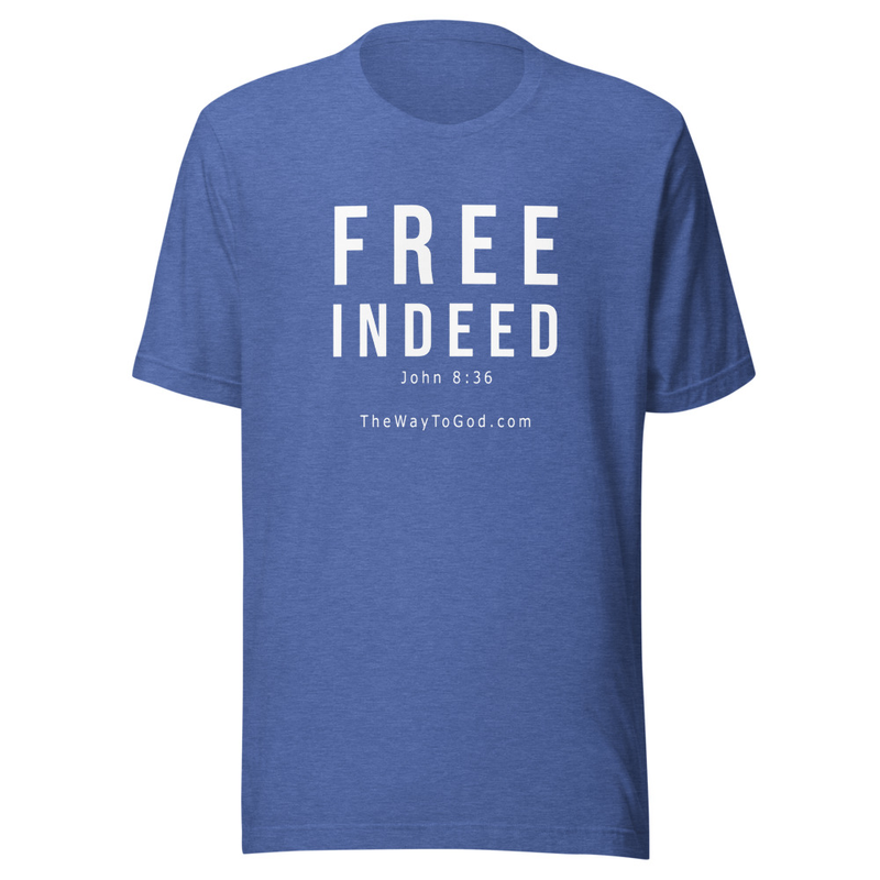 Free Indeed John 8:36 - Unisex t-shirt