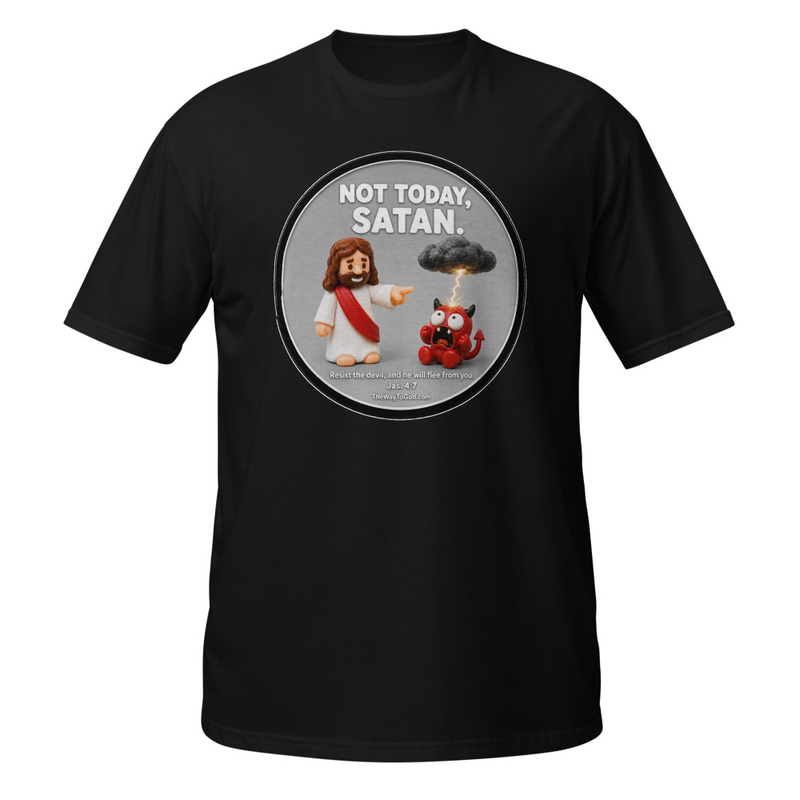 Not Today Satan James 4:7 Short-Sleeve Unisex T-Shirt