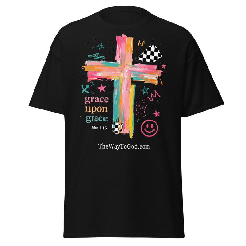 Grace Upon Grace John 1;16 Womens Unisex Classic T-shirt