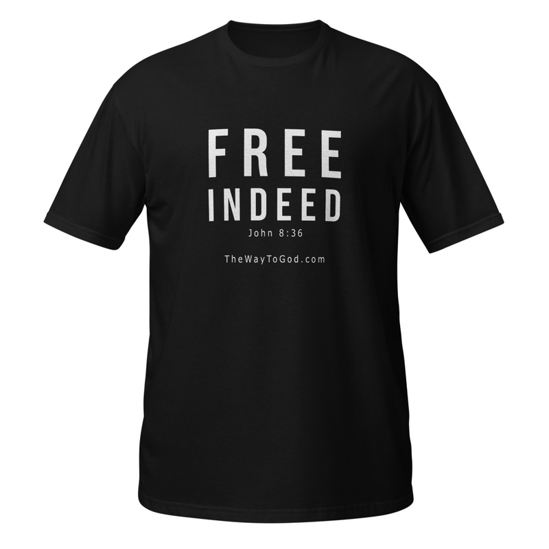 Free Indeed John 8:36 - Short-Sleeve Unisex T-Shirt