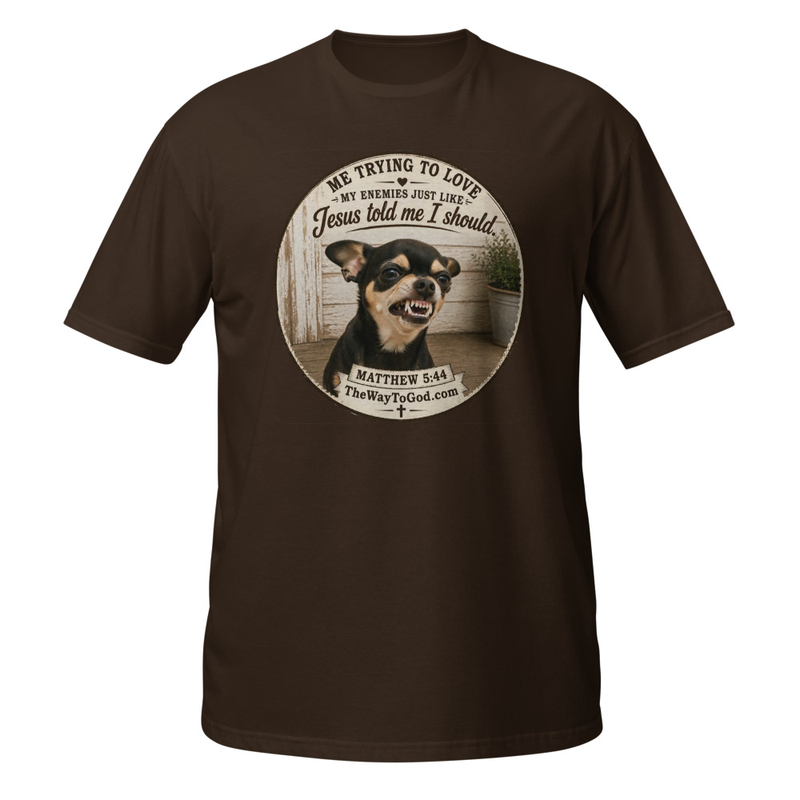 Me Trying To Love My Enemies Matthew 5:44 - Short-Sleeve Unisex T-Shirt
