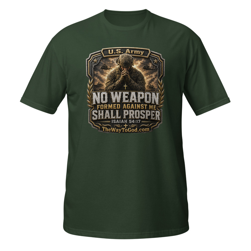 U.S. ARMY - No Weapon Formed Against Me Shall Prosper Isaiah 54;17 Short-Sleeve Unisex T-Shirt